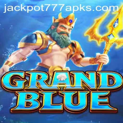 The Exciting World of GRANDBLUE: An Introduction to Jackpot 777 APK