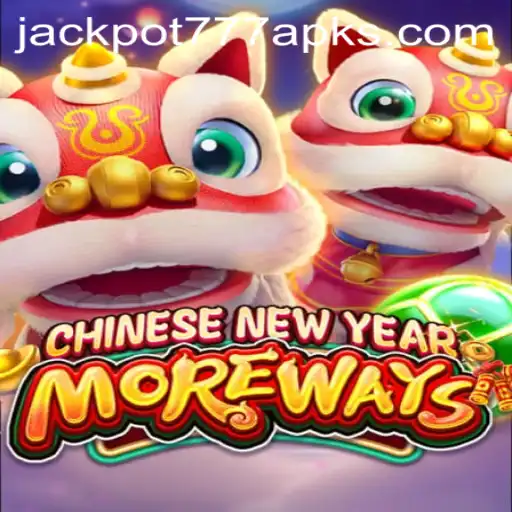 Exploring the Exciting World of CHINESENEWYEARMOREWAYS and Jackpot 777 APK